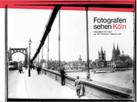 Fotografen sehen Köln. Glasnegative 1875-1960 (2023)